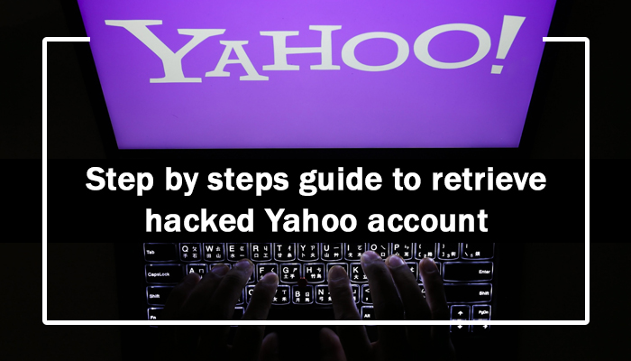 step-by-steps-guide-to-retrieve-hacked-yahoo-account